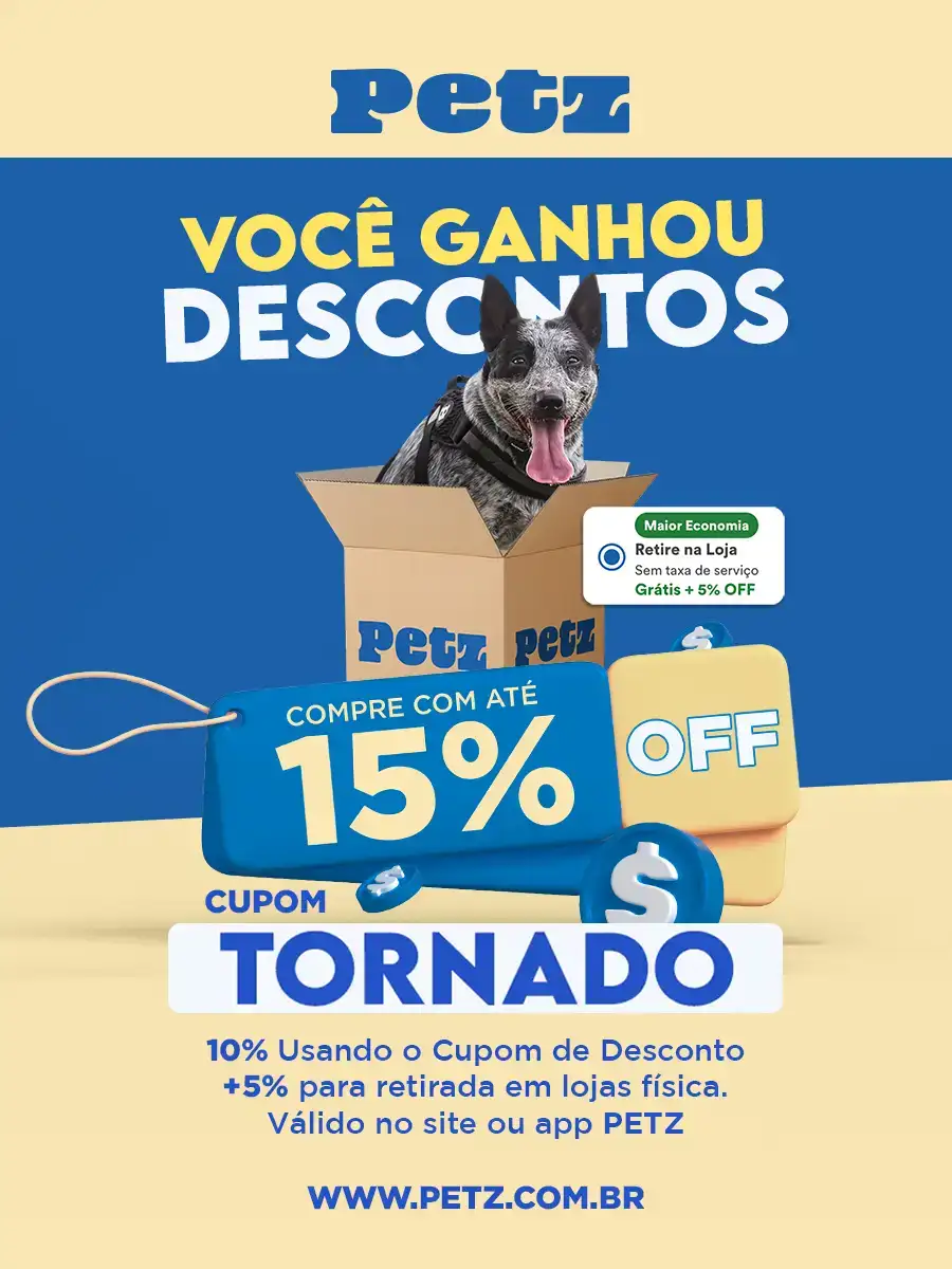 Cupom Desconto Petz - TORNADO